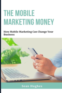 The Mobile Marketing Money