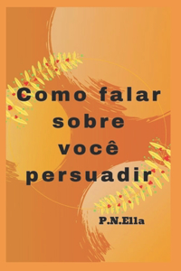 Como falar sobre si mesmo Convencer