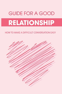 Guide For A Good Relationship