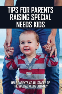 Tips For Parents Raising Special Needs Kids