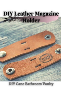 DIY Leather Magazine Holder
