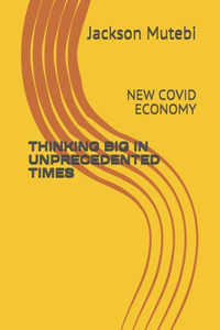 Thinking Big in Unprecedented Times
