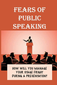 Fears Of Public Speaking