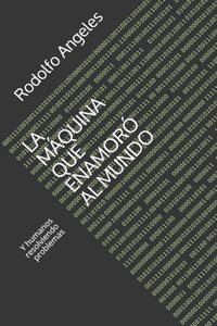 La Máquina Que Enamoró Al Mundo