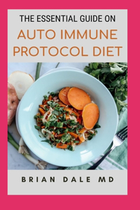 The Essential Guide on Auto Immune Protocol Diet
