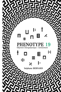 Phénotype 19 - Odyssée intergalactique ou l'avènement