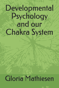 Developmental Psychology and our Chakra System