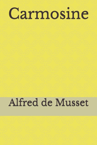 Carmosine: par Alfred de Musset.