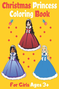 Christmas Princess Coloring Book For Girls Ages 3+