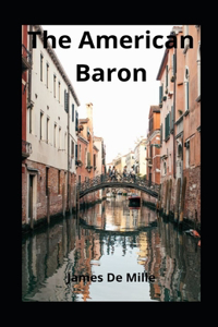 The American Baron illustrated