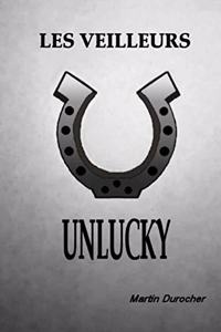 Les veilleurs - Unlucky