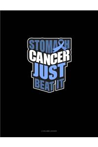 Stomach Cancer Just Beat It