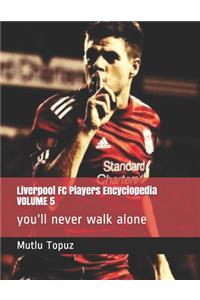 Liverpool FC Players Encyclopedia VOLUME 5