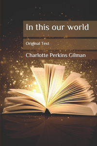In this our world