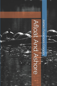 Afloat And Ashore