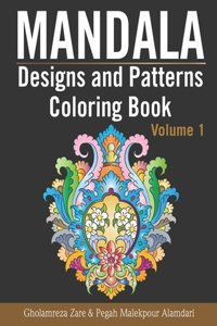 Mandala Designs and Patterns Coloring Book Volume 1