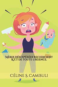 Mère désespérée recherche R.T.T de toute urgence.