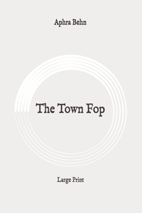 The Town Fop