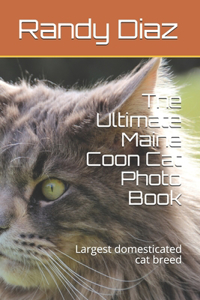 The Ultimate Maine Coon Cat Photo Book