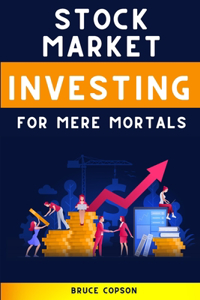 Stock Market Investing for Mere Mortals