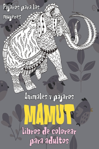 Libros de colorear para adultos - Pájaros para las mujeres - Animales y pájaros - Mamut