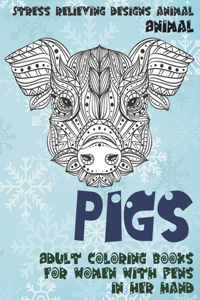 Adult Coloring Books for Women with Pens in her hand - Animal - Stress Relieving Designs Animal - Pigs