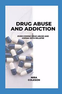 Drug Abuse and Addiction