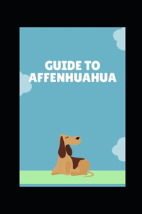 Guide to Affenhuahua