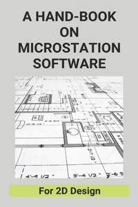 A Hand-Book On Microstation Software