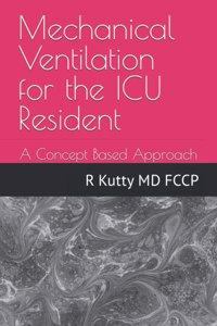 Mechanical Ventilation for the ICU Resident