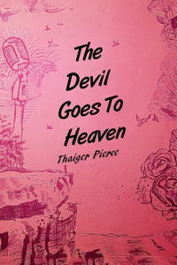The Devil Goes To Heaven