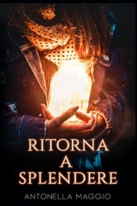 Ritorna a splendere