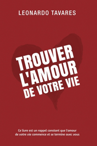 Trouver l'Amour de Votre Vie