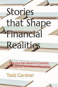 Stories that Shape Financial Realities