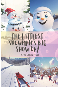 Littlest Snowman's Big Snow Day: Make Memories in the Snow with Frosty's Big Snow Day Bash!