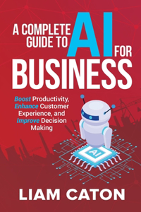 Complete Guide to AI for Business