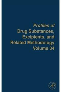 Profiles of Drug Substances, Excipients and Related Methodology: Volume 34