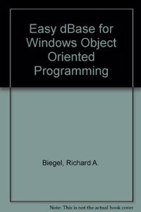 Easy dBASE for Windows Object-Oriented Programming (Bk/Disk)