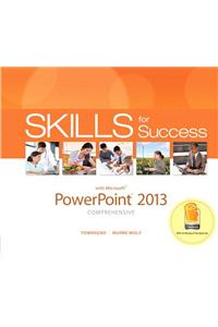 Skills for Success with PowerPoint 2013 Comprehensive