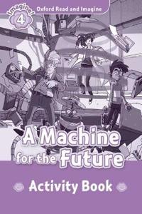 Oxford Read and Imagine: Level 5: A Machine for the Future Activity Book