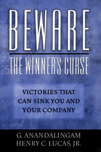 Beware the Winner's Curse: Victories That Can Sink You and Your Company