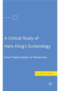 Critical Study of Hans Küng's Ecclesiology