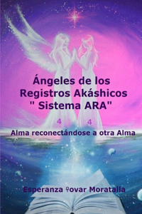 Ángeles de los Registros Akáshicos “Sistema ARA”