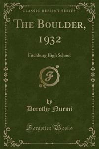 The Boulder, 1932: Fitchburg High School (Classic Reprint)
