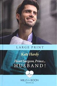 Heart Surgeon, Prince...Husband