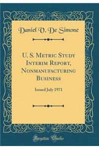 U. S. Metric Study Interim Report, Nonmanufacturing Business: Issued July 1971 (Classic Reprint)