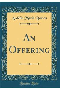 An Offering (Classic Reprint)