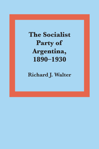 The Socialist Party of Argentina, 1890–1930