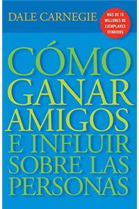 CÃ³mo Ganar Amigos E Influir Sobre Las Personas
