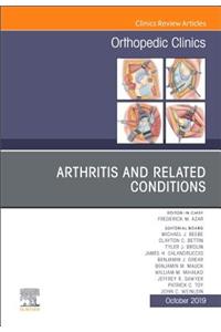 Arthritis and Related Conditions, an Issue of Orthopedic Clinics